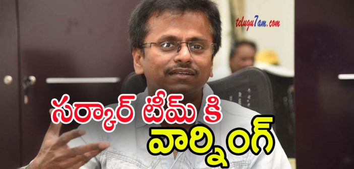 murugadoss warning to sarkar team